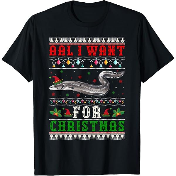 Aal I Want For Christmas I Angler Ugly Christmas Sweater T-Shirt