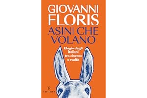 Asini che volano. Elogio degli italiani tra cinema e realtà