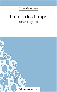 La Nuit Des Temps De Rene Barjavel Analyse De L Oeuvre Comprendre La Litterature Avec Lepetitlitteraire Fr Fiche De Lecture Ebook Gheysens Fabienne Livinal Paola Lepetitlitteraire Fr Lepetitlitteraire Fr Amazon Fr