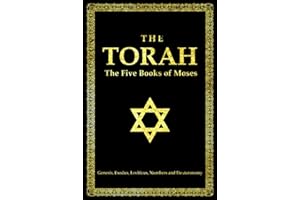 The Torah English Translations : The Five Books Of Moses - First books of the Hebrew Bible (Old Testament), Genesis, Exodus, Leviticus, Numbers and ..: . the substance of divine revelation to Israel