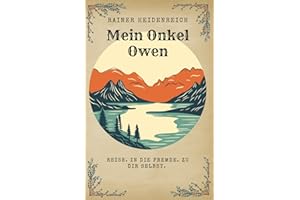 Mein Onkel Owen: Reise. In die Fremde. Zu dir selbst.