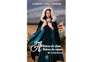 Affaires de clans Affaires de cœurs: III. Le clan Stewart
