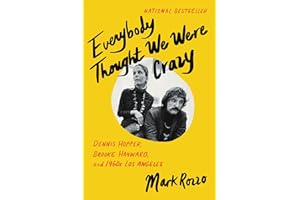 Everybody Thought We Were Crazy: Dennis Hopper, Brooke Hayward, and 1960s Los Angeles