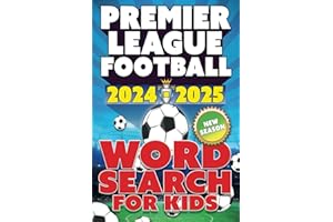 Premier League Football 2024-2025 Word Search For Kids: New Season Players, Squads, Clubs, Stadiums, Stats & More. A Football Crazy Activity Book