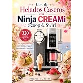 Libro de Helados Caseros con Ninja CREAMi Scoop &amp; Swirl 320 recetas espa&ntilde;olas para helados cremosos, gelatos, sorbetes, Soft