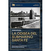 La odisea del submarino Santa Fe: Historia operativa del ARA Santa Fe durante la Guerra de Malvinas