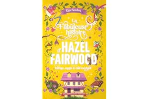 La Fabuleuse histoire d’Hazel Fairwood: cottage, magie & chat méchant