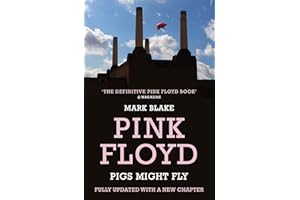 Pigs Might Fly: The Inside Story of Pink Floyd