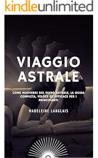 Fuori Dal Corpo Guida Pratica Al Viaggio Astrale Ebook Anne Givaudan Givaudan Amazon It Kindle Store