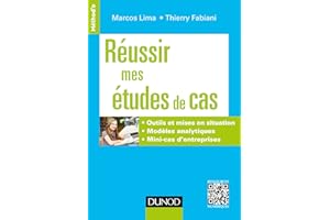 Réussir mes études de cas: Outils et mises en situation. Modèles analytiques. Mini-cas d'entreprises
