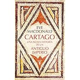 Cartago: Una nueva historia de un antiguo imperio