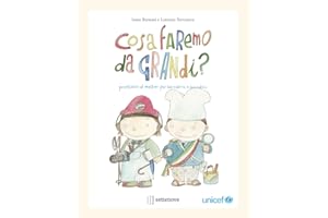 Cosa faremo da grandi? Prontuario di mestieri per bambine e bambini