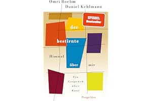 Der bestirnte Himmel über mir: Ein Gespräch über Kant | Eine originelle und zugängliche Annäherung an das Werk des großen Philosophen