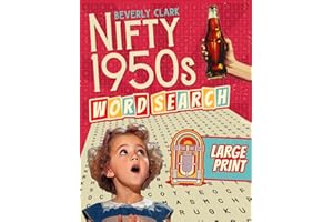 The Nifty 1950s Large Print Word Search for Adults: Deliciously Nostalgic Wordfind Puzzle Book for Adults & Seniors - Easy, Relaxing & Big Font Puzzles All About the 1950s! (Nostalgic Gift Books)
