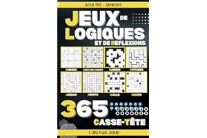Jeux de Logiques et de Réflexions: 365 Casse-Tête pour les Adultes et les Séniors - Stimulez votre Cerveau quotidiennement avec 20 Jeux différents : ... hashi, Futoshiki… et bien d'autres encore.