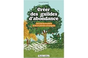 Créer des guildes d'abondance: Des arbres fruitiers et leurs plantes compagnes