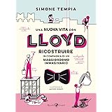 Una nuova vita con Lloyd. Ricostruire in compagnia di un maggiordomo immaginario