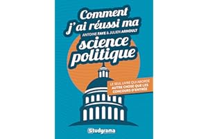 Comment j'ai réussi ma science politique: Le seul livre qui aborde autre chose que les concours d’entrée