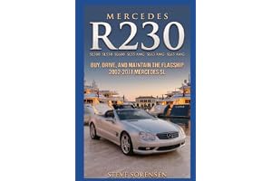 Mercedes R230 (SL350 SL500 SL600 SL55 SL63 SL65): Buy, Drive, and Maintain the Flagship 2002-2011 Mercedes SL
