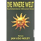 Die innere Welt. Das Geheimnis der Schwarzen Sonne