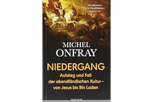 Niedergang: Aufstieg und Fall der abendländischen Kultur - von Jesus bis Bin Laden
