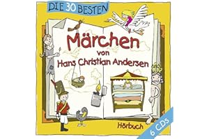 Die 30 besten Märchen von Hans Christian Andersen