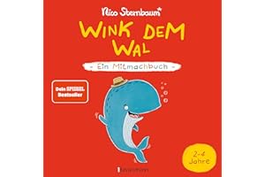 Wink dem Wal - Ein Mitmachbuch zum Schütteln, Schaukeln, Pusten, Klopfen und sehen, was dann passiert: Von 2 bis 4 Jahren. Vom Bestsellerautoren (Schüttel den Apfelbaum).