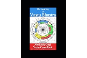 The Journey of Vastu Shastra: Let's have More Money, Growth and Success in Life