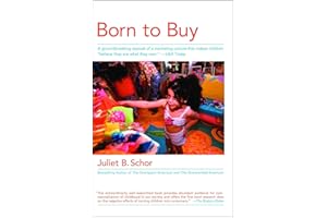 Born to Buy: A Groundbreaking Exposé of a Marketing Culture That Makes Children "Believe They Are What They Own." (USA Today)