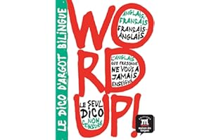 Bilingual Dictionaries of Slang: Word Up! - English-French/French-English