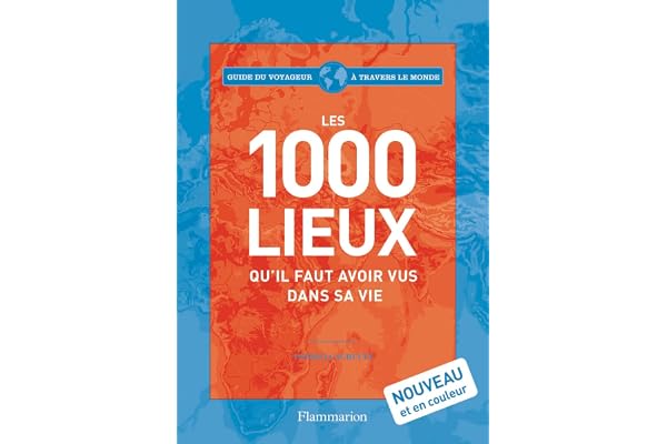 Les 1000 lieux qu'il faut avoir vus dans sa vie