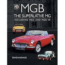 Original MGB with MGC and MGB GT V8: The Restorer's Guide to All
