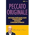 Peccato originale. Conti segreti, verità nascoste, ricatti: il blocco di potere che ostacola la rivoluzione di Francesco