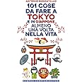 101 cose da fare a Tokyo e in Giappone almeno una volta nella vita