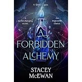 A Forbidden Alchemy: an exhilarating slow burn romantasy of first loves and betrayals