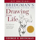 Bridgman's Complete Guide to Drawing from Life: 5th Edition