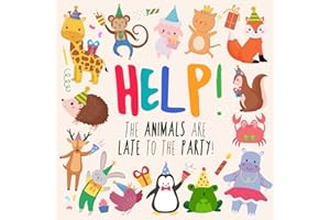 Help! The Animals Are Late To The Party!: A Fun Where's Wally/Waldo Style Book for Ages 2+ (Help! Books, Band 14)