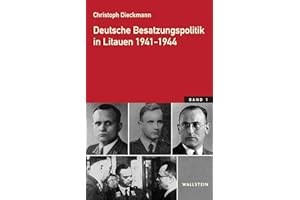 Deutsche Besatzungspolitik in Litauen 1941-1944: Ausgezeichnet mit dem »Yad Vashem International Book Prize for Holocaust Research«