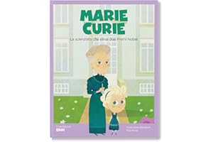 Marie Curie. La scienziata che vinse due premi Nobel.