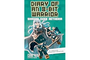 Diary of an 8-Bit Warrior: Shadow Over Aetheria: An Unofficial Minecraft Adventure (Volume 7)