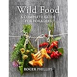 Wild Food: A Complete Guide for Foragers