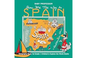 Show Me The Way to Spain - Geography Book 1st Grade | Children's Explore the World Books