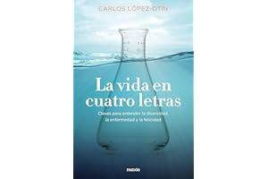 La vida en cuatro letras: Claves para entender la diversidad, la enfermedad y la felicidad (Contextos)