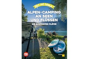 Yes we camp! Alpen-Camping an Seen und Flüssen: Die schönsten Plätze am Wasser (PiNCAMP powered by ADAC)
