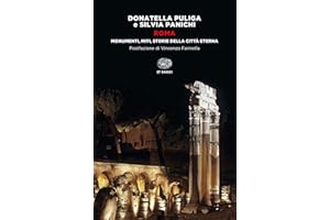 Roma. Monumenti, miti, storie della città eterna