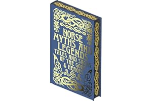 Norse Myths and Legends: Tales and Sagas of the Gods and Heroes (Collectible Myths and Legends)