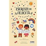 Esercizi di felicità per ogni giorno dell'anno