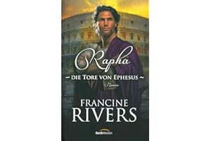 Rapha - Die Tore von Ephesus: Roman (Im Zeichen des Löwen, 2, Band 2)