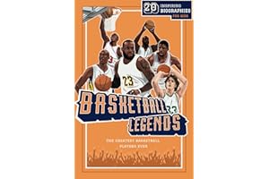 Basketball Legends: 20 Inspiring Biographies For Kids - The Greatest Basketball Players Ever (Fun-Filled Basketball Books for Kids)