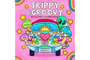 Trippy & Groovy: Psychedelic Coloring Book for Adults & Women with 30 Mushrooms, Aliens, Magic Worlds & Optical Illusion Funny Designs, Stress Relief Relaxation (Humorous Adults Coloring)